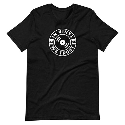 In Vinyl We Trust - Short-Sleeve Unisex T-Shirt