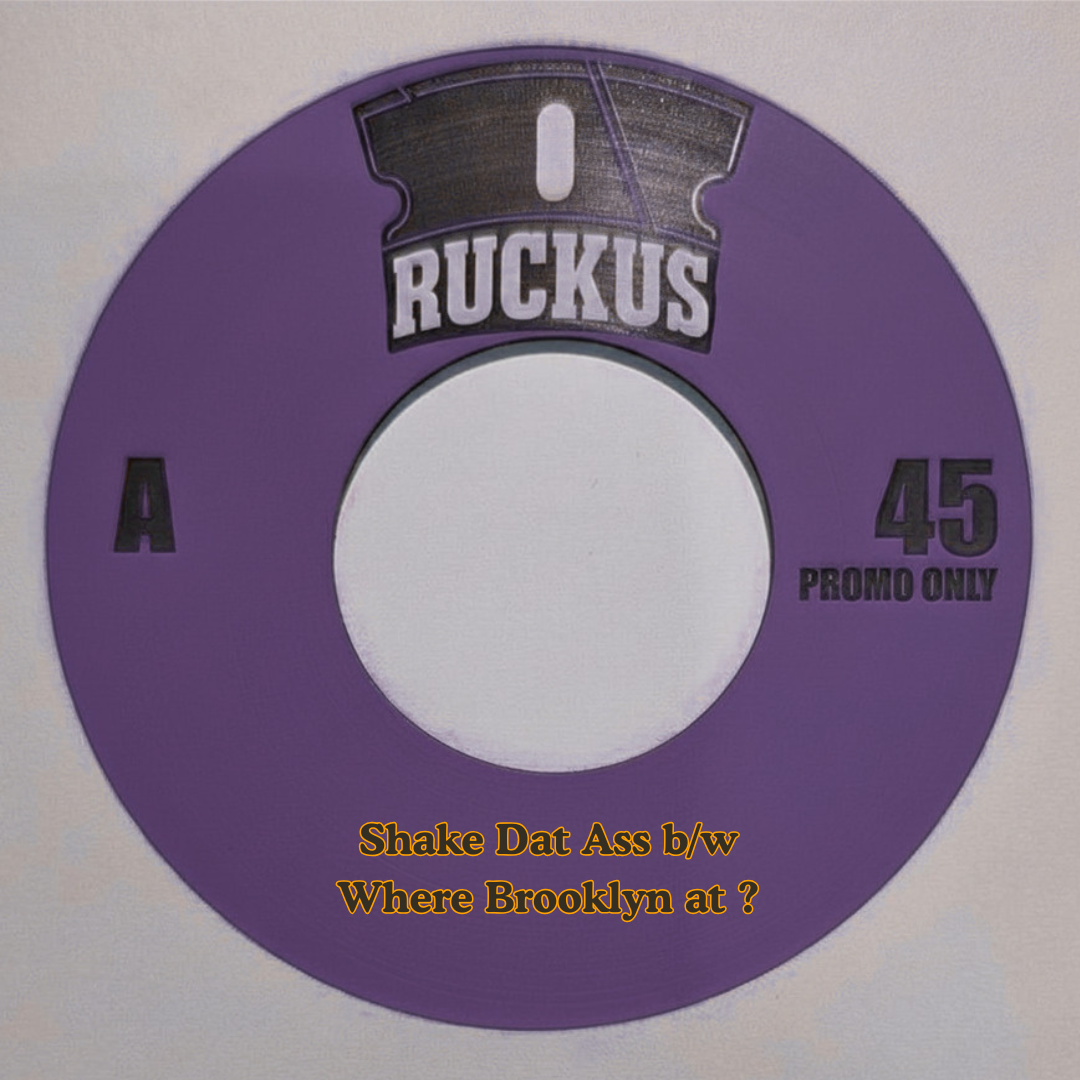 Pre order - Ruckus 45s – Vol 3 - Shake Dat Ass / Where Brooklyn at  - 7"