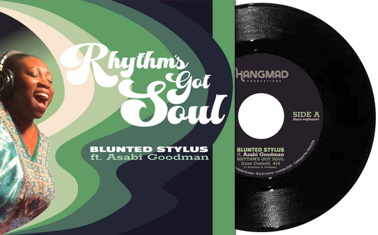 Pre Order - Blunted Stylus ft. Asabi Goodman - Rhythm’s Got Soul - 7"