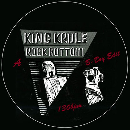 Pre Order - KING KRULE - Rock Bottom (B-Boy Edit) / Inst. - 7" Last 5