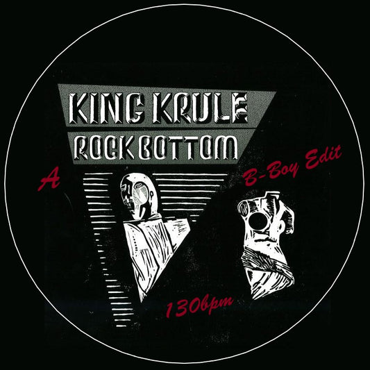 Pre Order - KING KRULE - Rock Bottom (B-Boy Edit) / Inst. - 7"