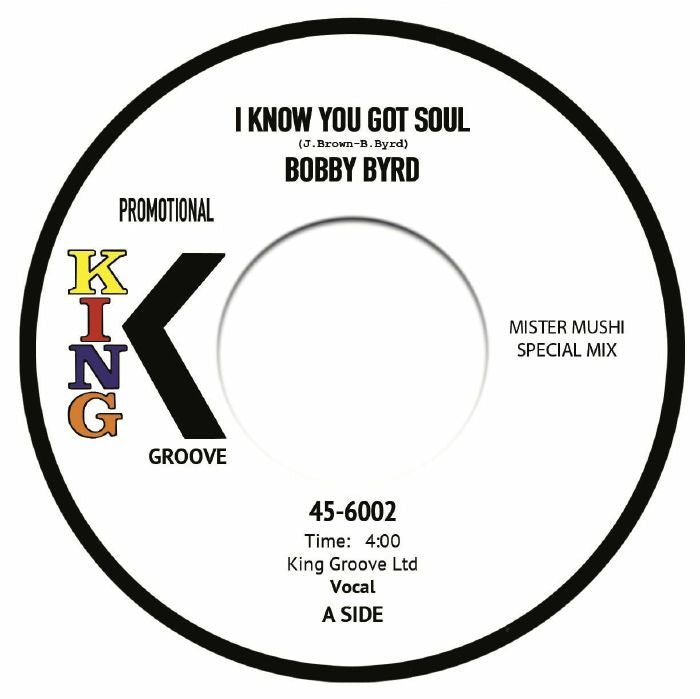 Pre Order - Bobby BYRD - I Know You Got Soul - King Groove - Single - 7" LTD