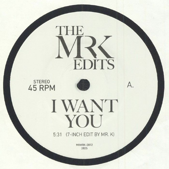 The MR K EDITS - I Want You - Most Excellent Unltd - 7" Last 2