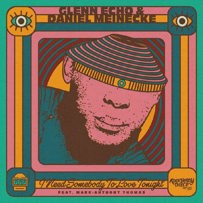 Pre Order - Glenn ECHO / DANIEL MEINECKE - I Need Somebody To Love Tonight - Rocksteady Disco US - 7" Last 5