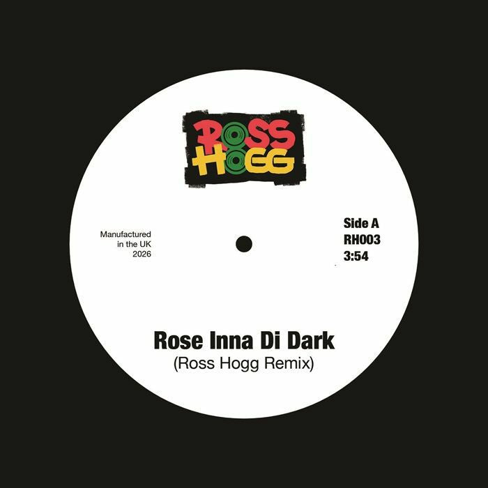 Pre Order - Ross HOGG - Rose Inna Di Dark - RH US - 7"