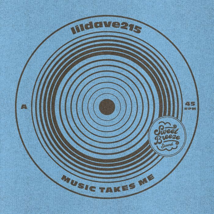 Pre Order -  LILDAVE215 - Music Takes Me / Carnaval Del Tiempo - Sweet Breeze Sound - 7"