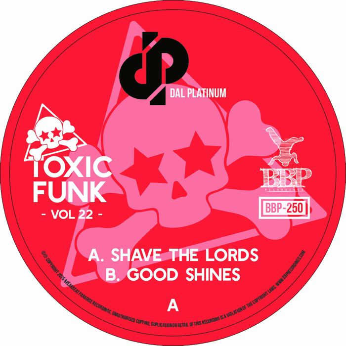 Pre Order - DAL PLATINUM - Toxic Funk - Vol 22 - 7"