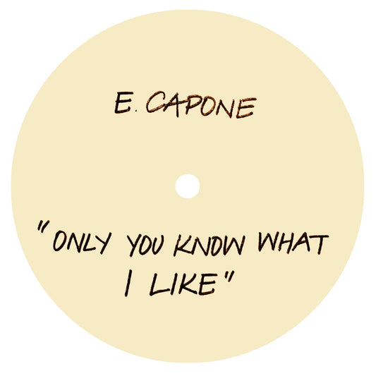 Pre Order - Only You Know What I Like - Eddie Capone's Treatment - 12" Single