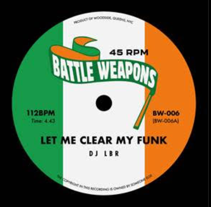 Pre Order - Battle Weapons Vol 6 – Let me clear my Funk / Can I have it like that -  7" Last 3