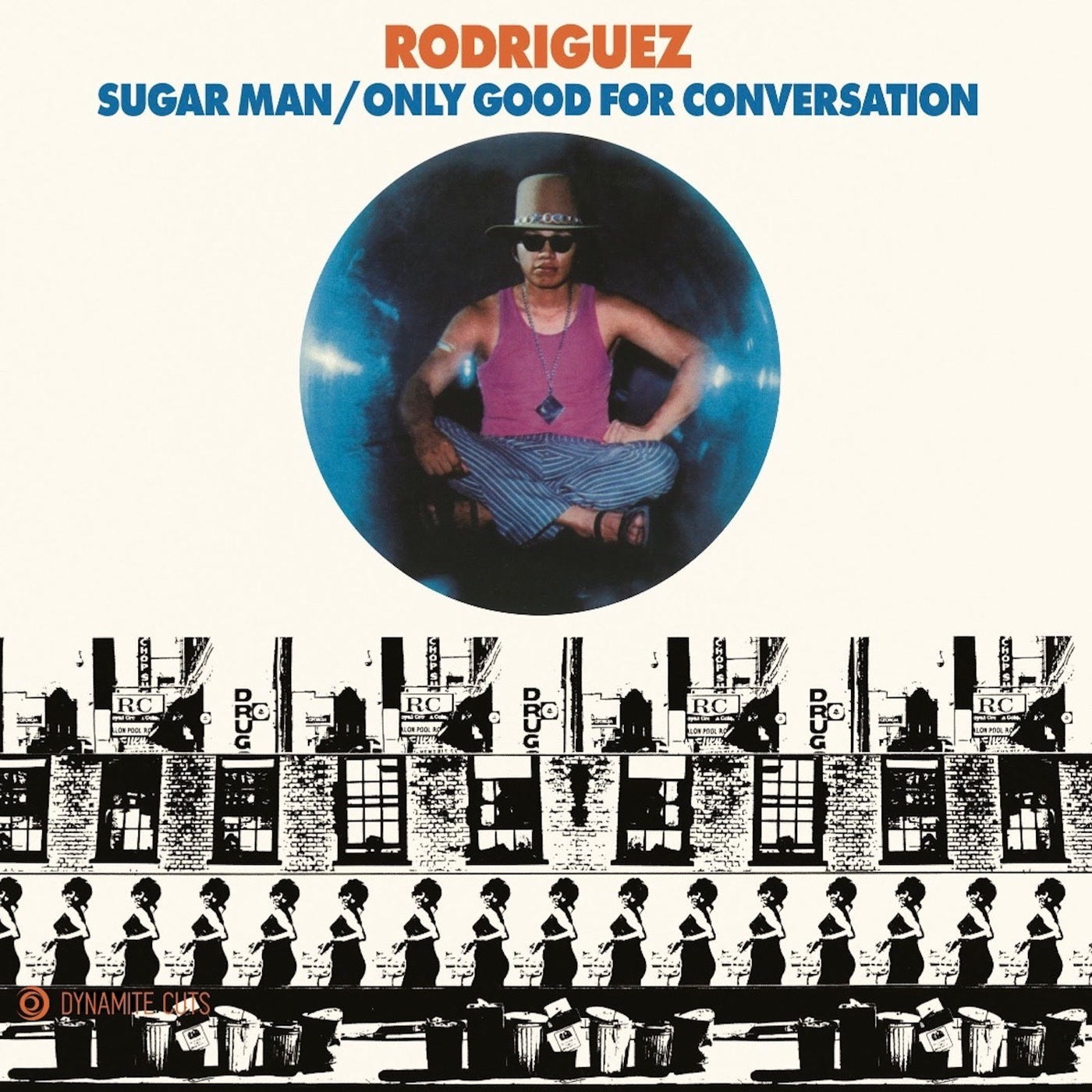 Sugar Man - Sixto Rodriguez - Dynamite Cuts - 7"- Last 1