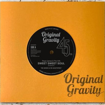 Pre Order - Floyd James & The GTs - Sweet Sweet Soul - ORIGINAL GRAVITY - 7" LAST 1