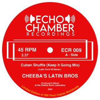 Pre Order - CHEEBA’S LATIN BROS - Cuban Shuffle (Keep It Going Mix)/ Pablo’s Theme - 7"