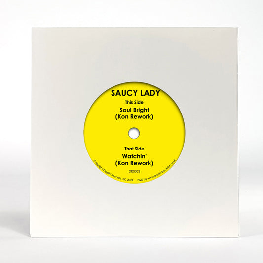 Pre Order - Saucy Lady - Soul Bright (KON Rework) / Watchin’ (KON Rework) - DIPPIN’ RECORDS - 7" Last 1