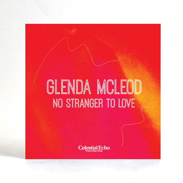 CER003 - Glenda Mcleod - No Stranger To Love - Celestial Echo -  7" Single - Last 3