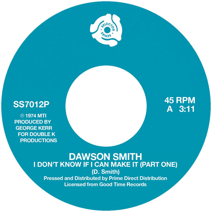 Pre Order - Dawson Smith - I Don’t Know If I Can Make It (P-1/2) Tom Moulton Remix - 7" RSD Special