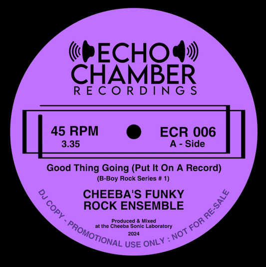 Pre Order - ECR006 - Cheeba’s Funky Rock Ensemble - Good Thing Going /  Whole Lotta Drugs - 7"